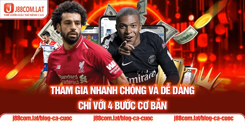 Thể Thao J88 - Trải Nghiệm Đầu Tư Cùng Tỷ Lệ Kèo Bóng Đá 3 Tham gia nhanh chóng và dễ dàng chỉ với 4 bước cơ bản