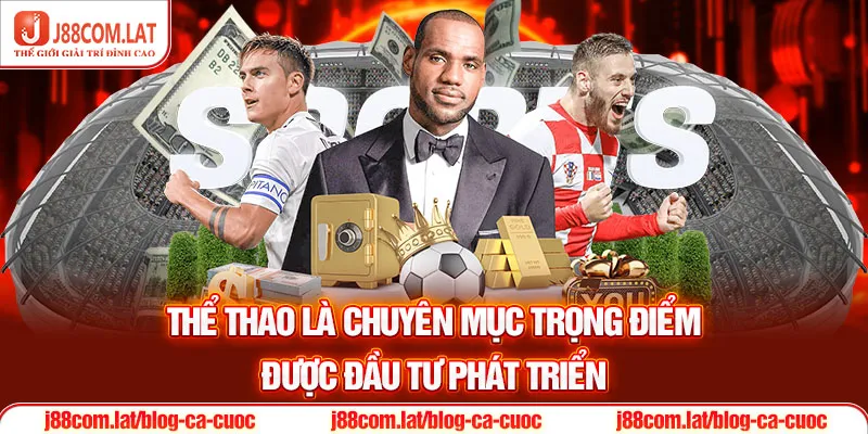 Thể Thao J88 - Trải Nghiệm Đầu Tư Cùng Tỷ Lệ Kèo Bóng Đá 1 Thể thao là chuyên mục trọng điểm được đầu tư phát triển
